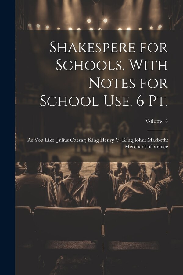 Shakespere for Schools With Notes for School Use. 6 Pt by Anonymous, Paperback | Indigo Chapters