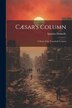 Cæsar's Column by Ignatius Donnelly, Paperback | Indigo Chapters