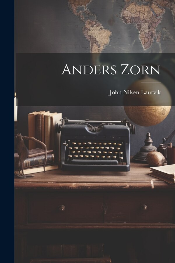 Anders Zorn by John Nilsen Laurvik, Paperback | Indigo Chapters