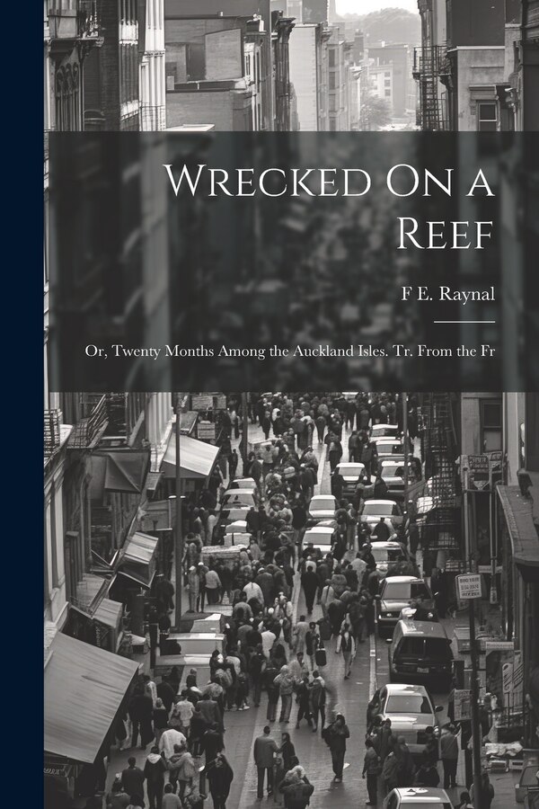 Wrecked On a Reef by F E Raynal, Paperback | Indigo Chapters