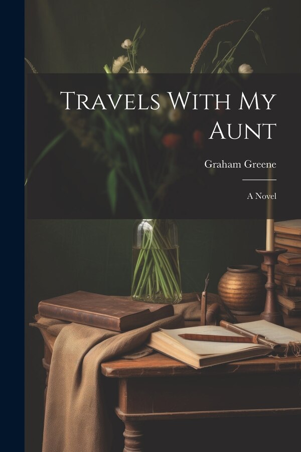 Travels With my Aunt by Graham Greene, Paperback | Indigo Chapters