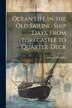 Ocean Life in the old Sailing Ship Days From Forecastle to Quarter-deck by John D Whidden, Paperback | Indigo Chapters