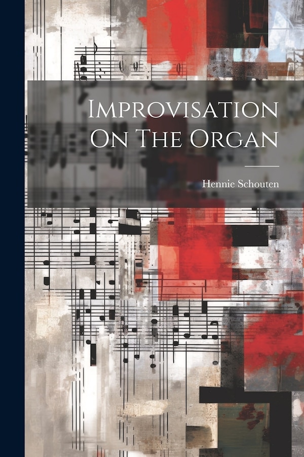Improvisation On The Organ by Hennie Schouten, Paperback | Indigo Chapters