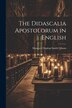 The Didascalia Apostolorum in English by Margaret Dunlop Smith Gibson, Paperback | Indigo Chapters