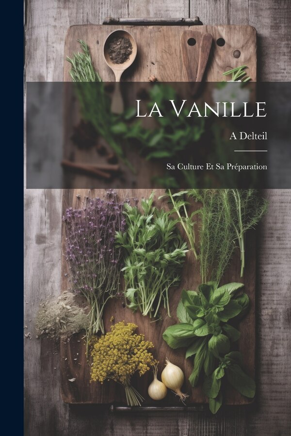 La Vanille by A Delteil, Paperback | Indigo Chapters