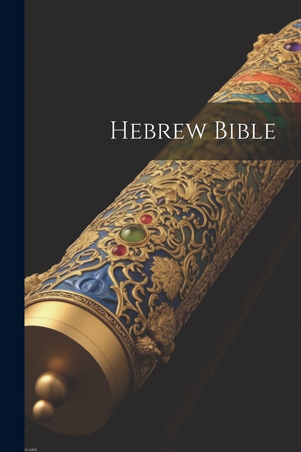 Hebrew Bible by Anonymous, Paperback | Indigo Chapters