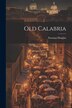 Old Calabria by Norman Douglas, Paperback | Indigo Chapters