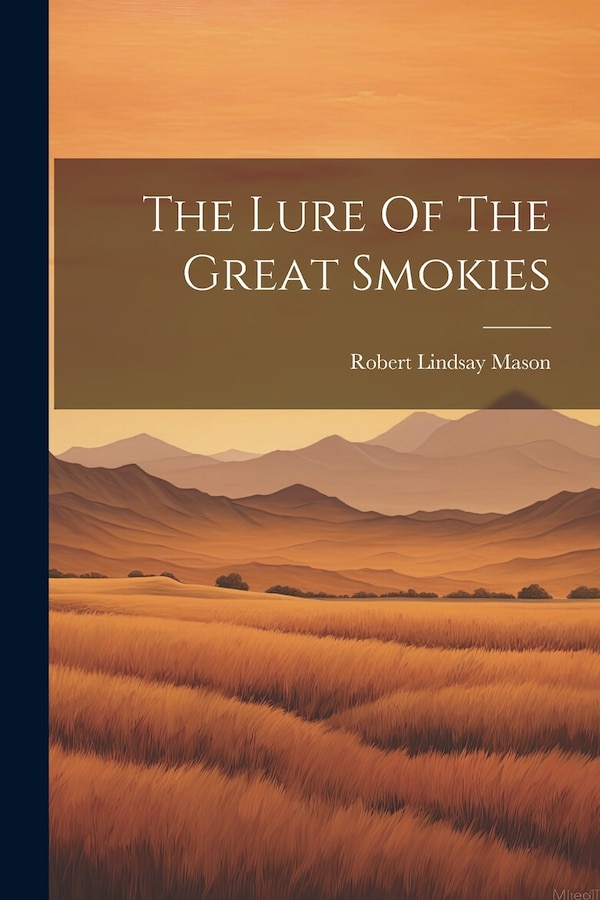The Lure Of The Great Smokies by Robert Lindsay Mason, Paperback | Indigo Chapters