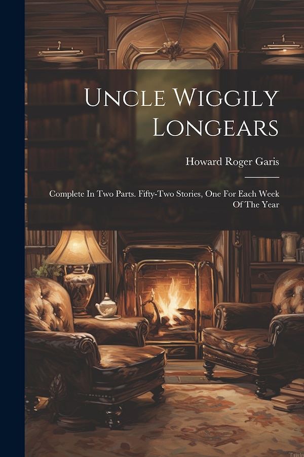 Uncle Wiggily Longears by Howard Roger Garis, Paperback | Indigo Chapters