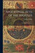 Apocryphal Acts of the Apostles by William Wright, Paperback | Indigo Chapters