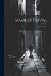 Scarlet Royal by Anne Emery, Paperback | Indigo Chapters