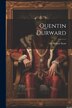 Quentin Durward by WALTER SCOTT, Paperback | Indigo Chapters