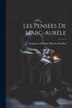 Les Pensées De Marc-auréle by Emperor Of Rome 121 Marcus Aurelius