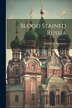Blood Stained Russia by Thompson Donald C, Paperback | Indigo Chapters