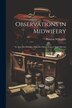 Observations in Midwifery by Willughby Percival 1596-1685, Paperback | Indigo Chapters