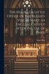 The Hours Or Little Office of the Blessed Virgin Mary in English Chiefly After the Use of Paris by Hours Paris, Paperback | Indigo Chapters
