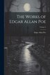 The Works of Edgar Allan Poe; Volume 4, Paperback | Indigo Chapters
