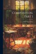 Composition Part 1 by Arthur Wesley Dow, Paperback | Indigo Chapters