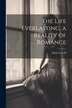 The Life Everlasting a Reality of Romance by Marie Corelli, Paperback | Indigo Chapters