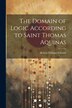 The Domain of Logic According to Saint Thomas Aquinas by Robert William Schmidt, Paperback | Indigo Chapters