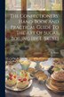 The Confectioners' Hand-book And Practical Guide To The Art Of Sugar Boiling [by E. Skuse] by E Skuse, Paperback | Indigo Chapters