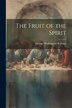 The Fruit of the Spirit by George Washington Bethune, Paperback | Indigo Chapters