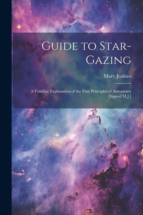 Guide to Star-Gazing by Mary Jenkins, Paperback | Indigo Chapters