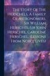 The Story Of The Herschels A Family Of Astronomers. Sir William Herschel Sir John Herschel Caroline Herschel. (lessons From Noble Lives)