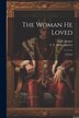 The Woman He Loved by A N Homer, Paperback | Indigo Chapters