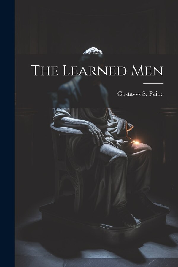 The Learned Men by Gustavvs S Paine, Paperback | Indigo Chapters