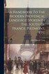 A Handbook To The Modern Provençal Language Spoken In The South Of France Piedmont Etc by John Duncan Craig, Paperback | Indigo Chapters