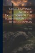 'choice Sayings' Notes Of Expositions Of The Scriptures Revised By R.c. Chapman, Paperback | Indigo Chapters