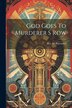 God Goes To Murderer S Row by M Raymond, Paperback | Indigo Chapters