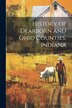 History of Dearborn and Ohio Counties Indiana by Anonymous, Paperback | Indigo Chapters