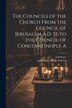 The Councils of the Church From the Council of Jerusalem A.D. 51 to the Council of Constantinople A by E B Pusey, Paperback | Indigo Chapters