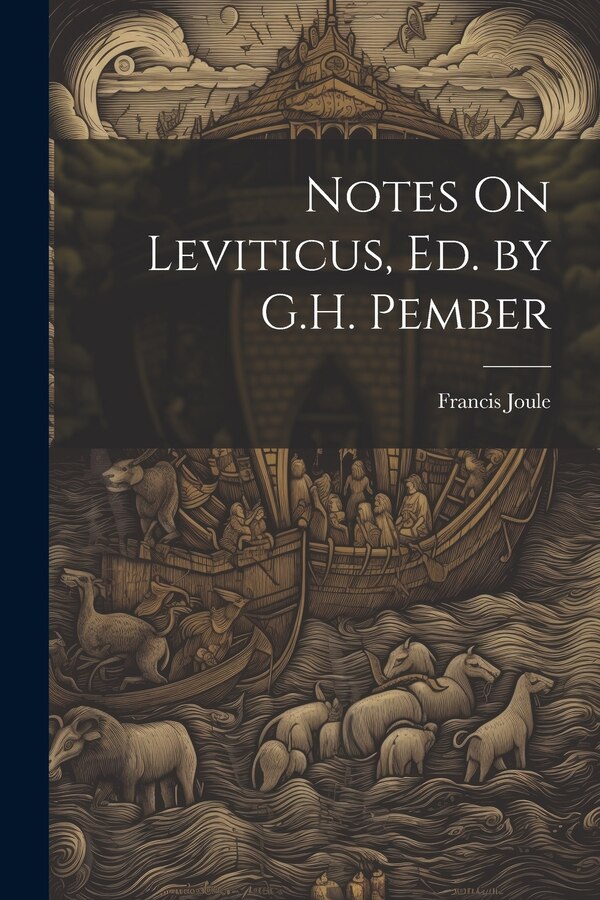 Notes On Leviticus Ed. by G.H. Pember by Francis Joule, Paperback | Indigo Chapters
