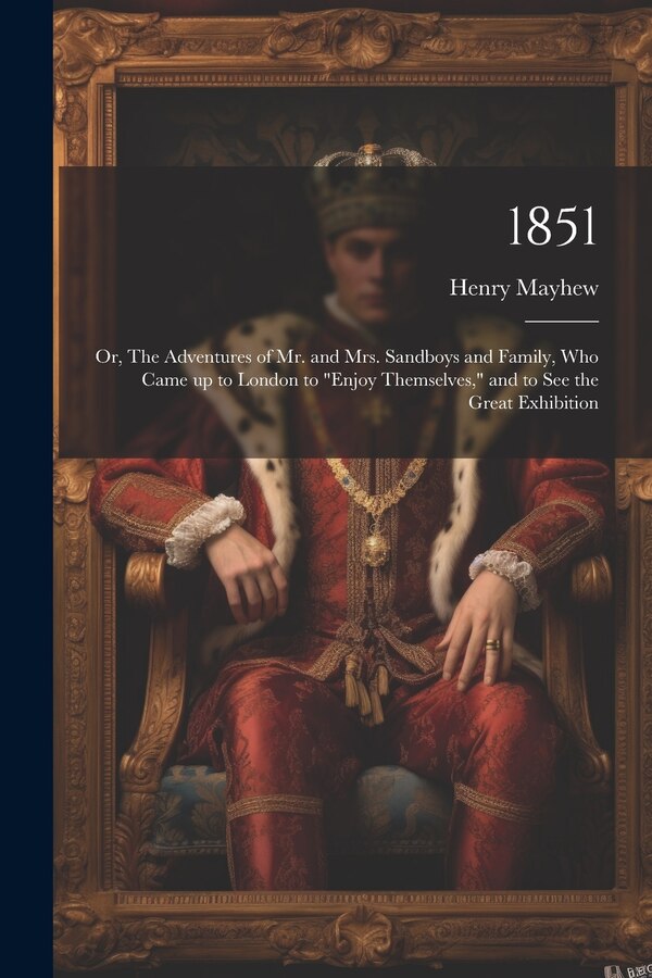1851 by Henry Mayhew, Paperback | Indigo Chapters