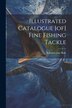 Illustrated Catalogue [of] Fine Fishing Tackle by Edward Vom Hofe, Paperback | Indigo Chapters