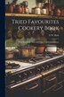 Tried Favourites Cookery Book by E W Kirk, Paperback | Indigo Chapters