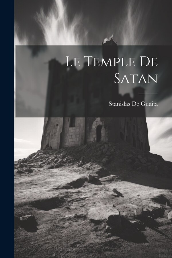 Le Temple De Satan by Stanislas De Guaita, Paperback | Indigo Chapters