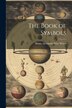 The Book of Symbols by Henry Alexander Wise Wood, Paperback | Indigo Chapters