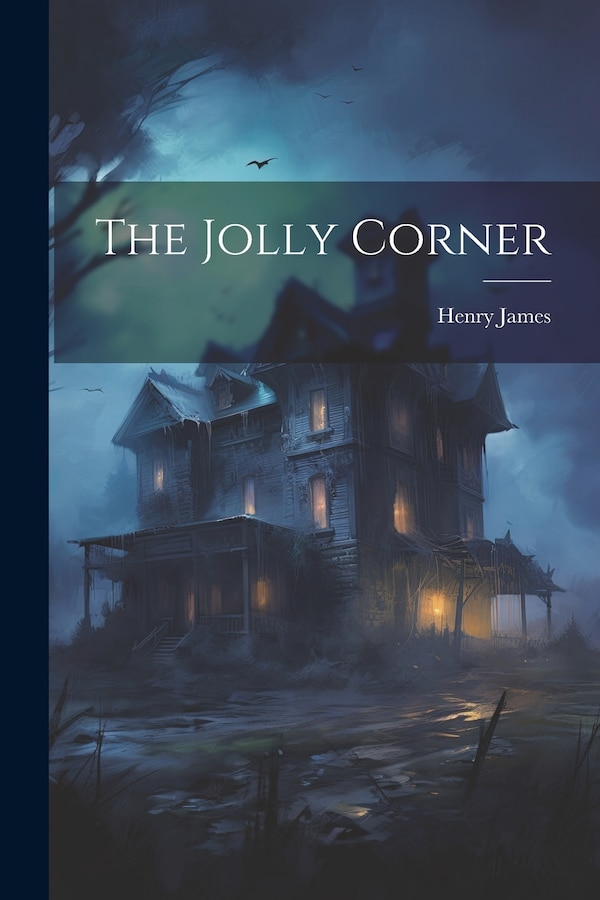 The Jolly Corner by HENRY JAMES, Paperback | Indigo Chapters