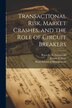 Transactional Risk Market Crashes and the Role of Circuit Breakers by Bruce C N Greenwald, Paperback | Indigo Chapters