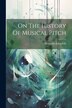 On The History Of Musical Pitch by Alexander John Ellis, Paperback | Indigo Chapters