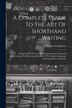 A Complete Guide To The Art Of Shorthand Writing by Thomas Towndrow, Paperback | Indigo Chapters