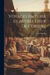 Voyages En Perse Et Autres Lieux De L'orient by Jean Chardin