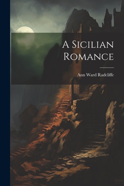 A Sicilian Romance by Ann Ward Radcliffe, Paperback | Indigo Chapters