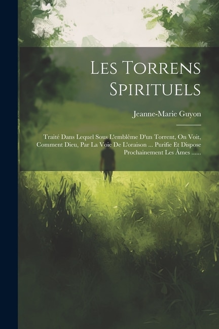 Les Torrens Spirituels by Jeanne-marie Guyon, Paperback | Indigo Chapters