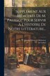 Supplément Aux Mémoires De M. Palissot Pour Servir À L'histoire De Notre Littérature. by de Cerfvol