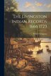 The Livingston Indian Records 1666 1723 by Robert Livingston, Paperback | Indigo Chapters